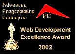 This site has won the Advanced Programming concepts Web Design Excellence Award for 2000-2005! click here to read about it!